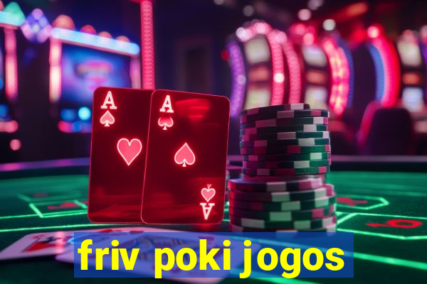 friv poki jogos